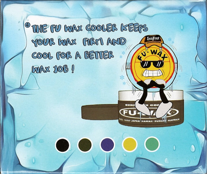 FU WAX COOLER